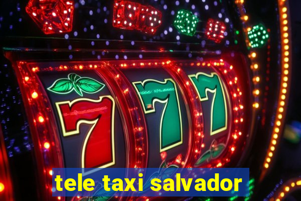 tele taxi salvador